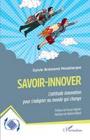 Savoir-innover, L'attitude innovation pour s'adapter au monde qui change