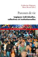 Parcours de vie, Logiques individuelles, collectives et institutionnelles