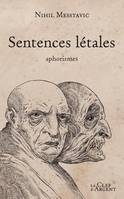 Aphorismes noirs, Sentences létales, Aphorismes