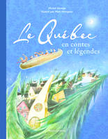 Le Québec en contes et légendes, 60 contes du Québec