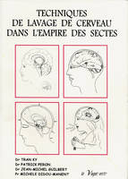 TECHNIQUES DE LAVAGE DE CERVEAU DANS L’EMPIRE DES SECTES  Histoire - Organisation - Socio-Psychologi