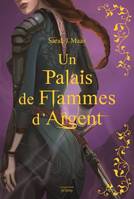 Fiction Un Palais d'épines et de roses T4 - Collector, Un palais de flammes d'argent (ACOTAR)