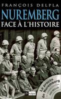 Nuremberg face à l'histoire, face à l'histoire