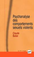 Psychanalyse des comportements sexuels violents, Une pathologie de l'inachèvement