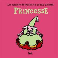 Les métiers de quand tu seras grand, PRINCESSE