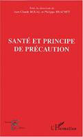 SANTE ET PRINCIPE DE PRECAUTION, [actes du] 1er Symposium européen sur le principe de précaution