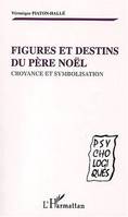 Figures et destins du père Noël, Croyance et symbolisation