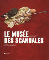 Le musée des scandales - l'art qui fache