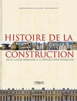 Histoire de la construction 1, De la Gaule romaine à la Révolution française.