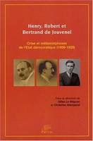 Henry, Robert et Bertrand de Jouvenel, Crise et métamorphoses de l'État démocratique, 1900-1935. Colloque du 26 janvier 2001