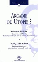 Arcadie ou Utopie ?, Arcadie ou utopie ?