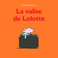 LA VALISE DE LOLOTTE