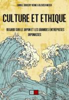Culture et ethique: Regard sur le Japon et les grandes entreprises japonaises, Attention ce titre annule et remplace la version ebook, ISBN 9791093240046