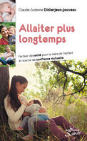 Allaitez plus longtemps, Facteur de santé pour la mère et l'enfant et source de confiance mutuelle