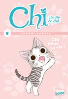 Chi, une vie de chat, 5, Chi - Poche - Tome 05, Chi pour la vie !