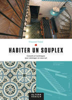 Habiter un souplex, Conseils et techniques pour aménager un sous-sol