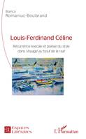 Louis-Ferdinand Céline, Récurrence lexicale et poésie du style dans 