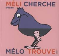 Méli cherche, Mélo trouve