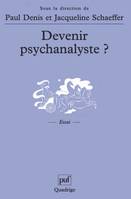 Devenir psychanalyste ?