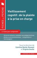 Vieillissement cognitif : de la plainte à la prise en charge, 11 fiches pour comprendre