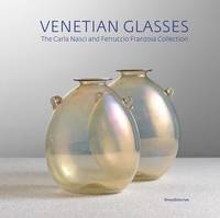 Venetian glasses, The carla nasci and ferruccio franzoia collection