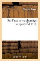 Sur l'assurance-chomâge, rapport, Précédé d'une analyse du rapport