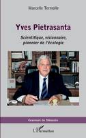 Yves Pietrasanta, Scientifique visionnaire, pionnier de l'écologie