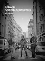 Entropie, Chroniques parisiennes