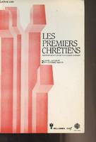 2, La  Foi, le culte et la communauté, Les premiers chrétiens - Historiens et exégètes à Radio-Canada - 2. La foi, le culte et la communauté