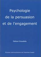 Psychologie de la persuasion et de l’engagement