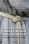 La vie religieuse dans le monde d'aujourd'hui, une identité en construction, une identité en construction