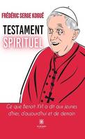 Testament spirituel, Ce que Benoît XVI a dit aux jeunes d’hier, d’aujourd’hui et de demain