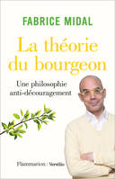 La théorie du bourgeon, Une philosophie anti-découragement