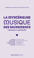 La mystérieuse musique des sacrements - Littérature et spiritualité, conférences de carême de Notre Dame de Paris  2024