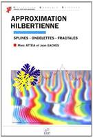 Approximation hilbertienne. splines-ondelettes-fractales