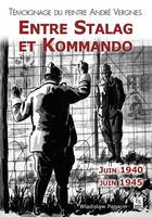 Stalag et Kommando (Entre) - Témoignage du peintre André Vergnes