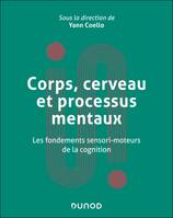 Corps, cerveau et processus mentaux, Les fondements sensorimoteurs de la cognition