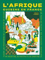 Cuisine - Gastronomie L'Afrique cuisine en France