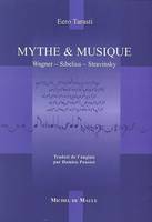 Mythe et musique, Wagner, Sibelius, Stravinsky