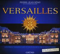 Versailles, entrez dans les coulisses de l'histoire