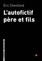 L'autofictif, 3, L’autofictif père et fils , Journal 2009-2010