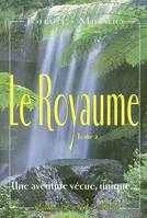 Le royaume, Tome 2, Royaume 2 - Une aventure vécue. unique...