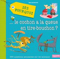 Dis pourquoi... le cochon a la queue en tire-bouchon ?