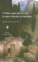 L'ombre tapie dans le coin et autres histoires de fantômes, et autres histoires de fantômes