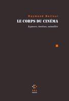 Le corps du cinéma, Hypnoses, émotions, animalités