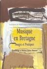 Musique en Bretagne, Images et pratiques. Hommage à Marie-Claire Mussat