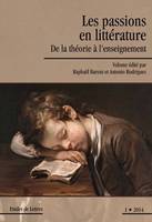 Etudes de lettres, n°295, 03/2014, Les passions en littérature. De la théorie à l'enseignement