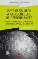 Donner du sens à la recherche de performances, Leçons de management d'une grande entreprise marocaine, le groupe OCP