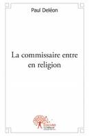 La commissaire entre en religion