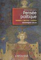 Dictionnaire de la pensée politique, Auteurs, œuvres, notions